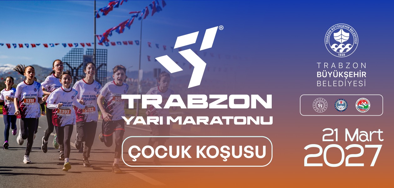 47. TRABZON YARI MARATONU ÇOCUK KOŞUSU